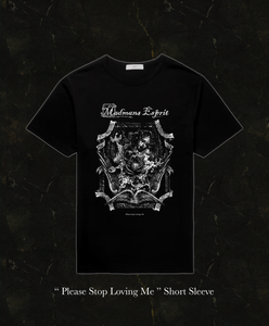 "Please Stop Loving Me" Short Sleeve